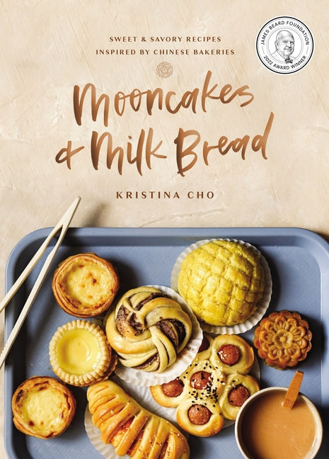 Mooncakes and Milk Bread: Sweet and Savory Recipes Inspired by Chinese Bakeries (a James Beard Award-Winning Cookbook. the Perfect Gift for Bakers, Ba - Ingram