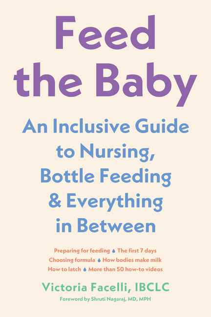Feed the Baby: An Inclusive Guide to Nursing, Bottle-Feeding, and Everything in Between - Ingram