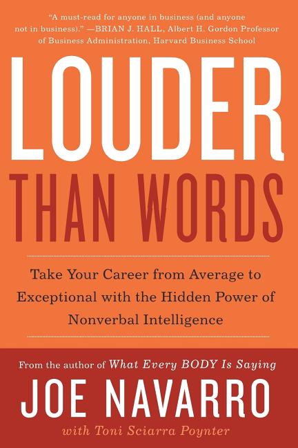 Louder Than Words: Take Your Career from Average to Exceptional with the Hidden Power of Nonverbal Intelligence - Ingram