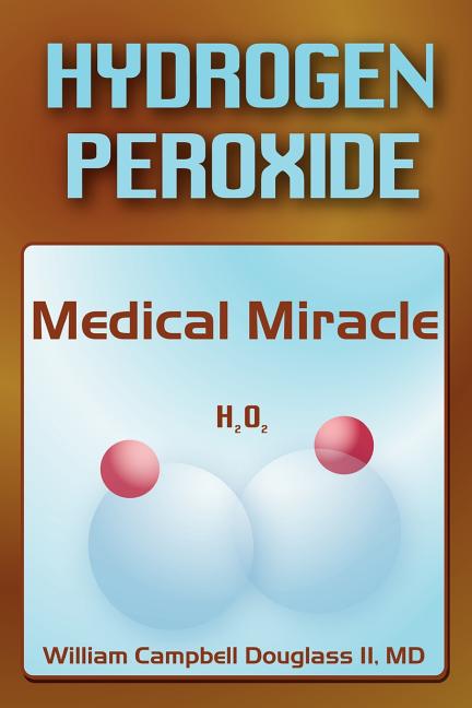 Hydrogen Peroxide - Medical Miracle - Ingram