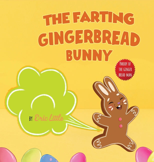 Easter Basket Essentials: The Farting Gingerbread Bunny: The Classic Tale of The Gingerbread Man But With A Funny Twist all Kids, Teens and The Whole - Ingram