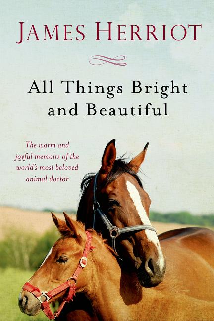 All Things Bright and Beautiful: The Warm and Joyful Memoirs of the World's Most Beloved Animal Doctor - Ingram