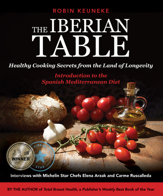 Iberian Table: Healthy Cooking Secrets from the Land of Longevity--Introduction to the Spanish Mediterranean Diet - Ingram