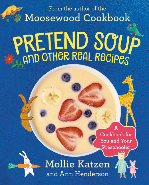 Pretend Soup and Other Real Recipes: A Cookbook for Preschoolers and Up - Ingram