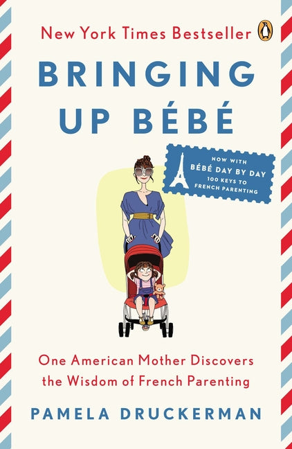 Bringing Up Bébé: One American Mother Discovers the Wisdom of French Parenting - Ingram