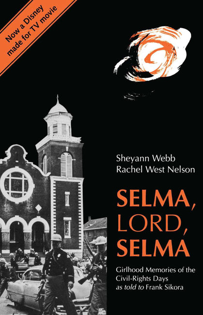 Selma, Lord, Selma: Girlhood Memories of the Civil Rights Days (First Edition, First) - Ingram
