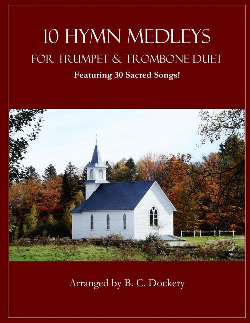 10 Hymn Medleys for Trumpet and Trombone Duet: Featuring 30 Sacred Songs! - Ingram