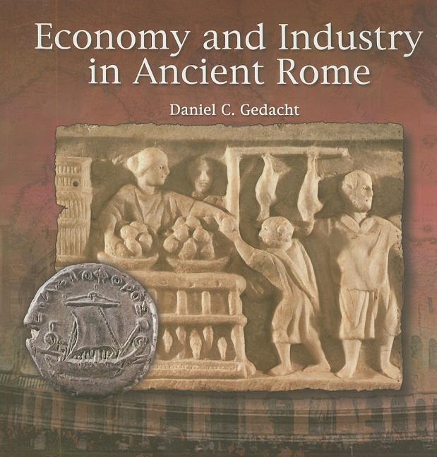 Economy and Industry in Ancient Rome - Ingram
