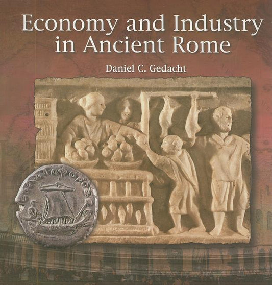Economy and Industry in Ancient Rome - Ingram