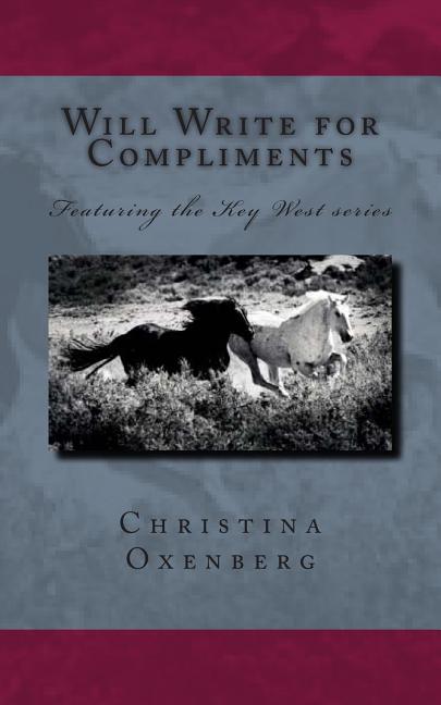 Will Write for Compliments: Featuring the Key-West series - Ingram
