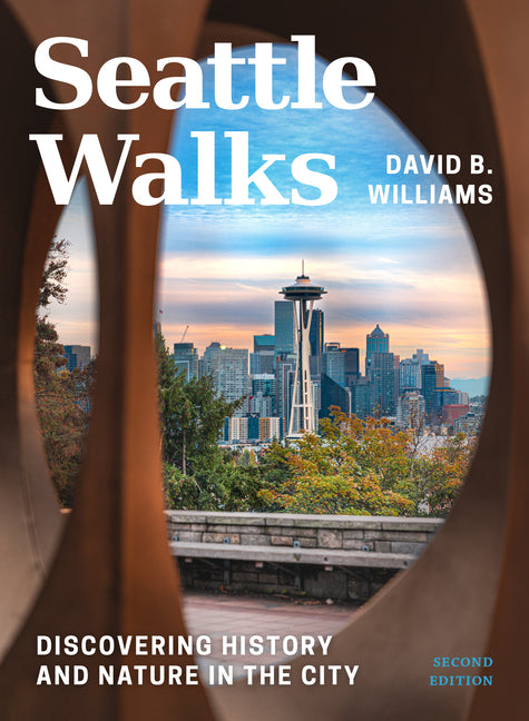 Seattle Walks: Discovering History and Nature in the City - Ingram