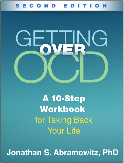 Getting Over Ocd: A 10-Step Workbook for Taking Back Your Life - Ingram