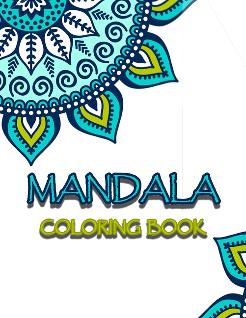 Mandala Coloring Book: Flower Mandalas Activity Book for Creative Kids & Adult Featuring 30 Unique Mandalas, Simple, Easy and Less Complex Ma - Ingram