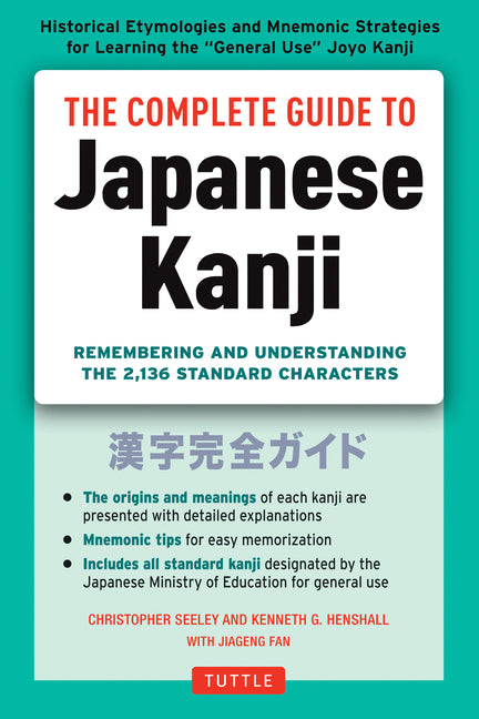 Complete Guide to Japanese Kanji: (Jlpt All Levels) Remembering and Understanding the 2,136 Standard Characters - Ingram