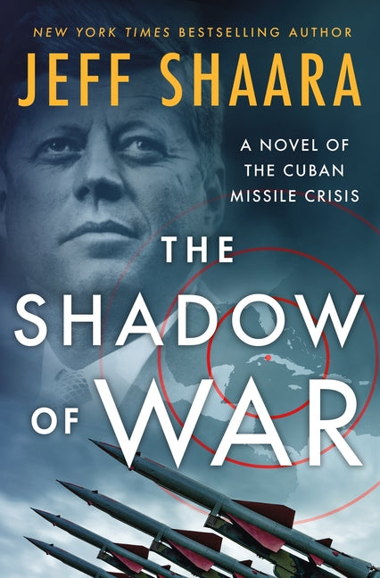 Shadow of War: A Novel of the Cuban Missile Crisis - Ingram