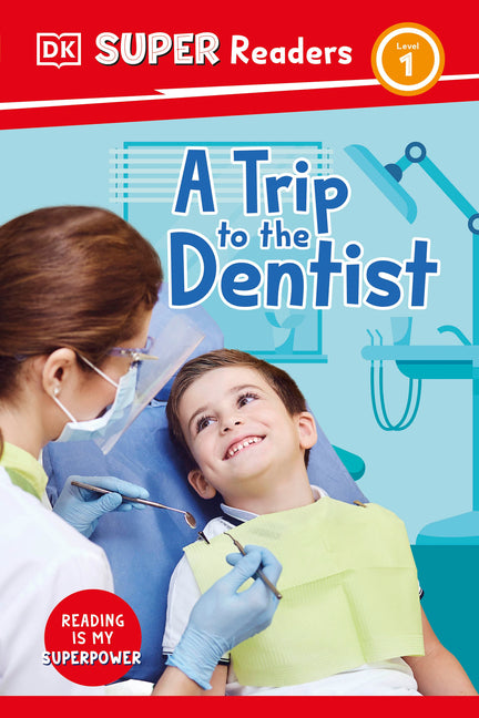 DK Super Readers Level 1 a Trip to the Dentist - Ingram