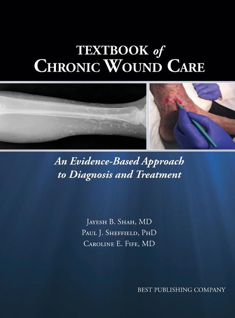 Textbook of Chronic Wound Care: An Evidence-Based Approach to Diagnosis Treatment - Ingram
