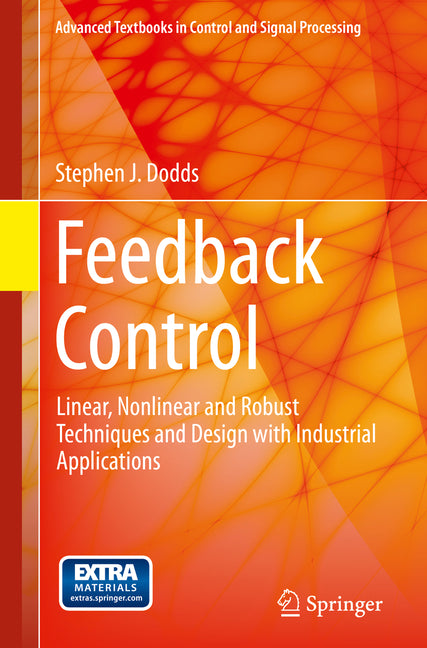 Feedback Control: Linear, Nonlinear and Robust Techniques and Design with Industrial Applications - Ingram