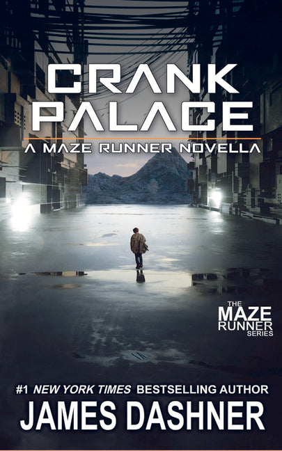 Crank Palace: A Maze Runner Novella - Ingram