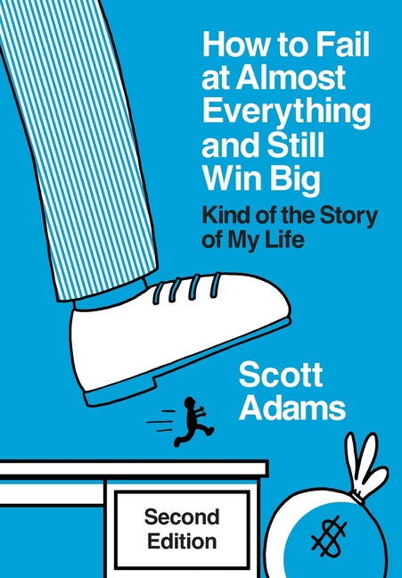 How to Fail at Almost Everything and Still Win Big: Kind of the Story of My Life - Ingram