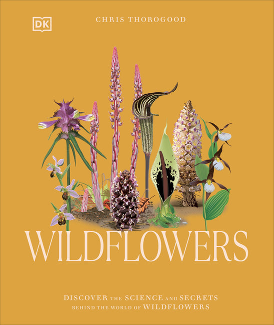 Wildflowers: Discover the Science and Secrets Behind the World of Wildflowers - Ingram