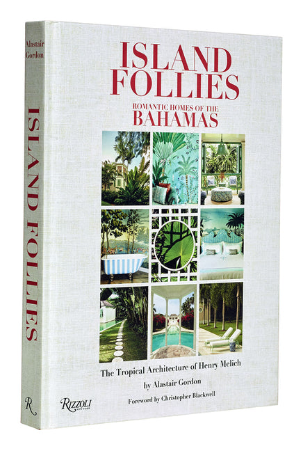 Island Follies: Romantic Homes of the Bahamas: The Tropical Architecture of Henry Melich - Ingram