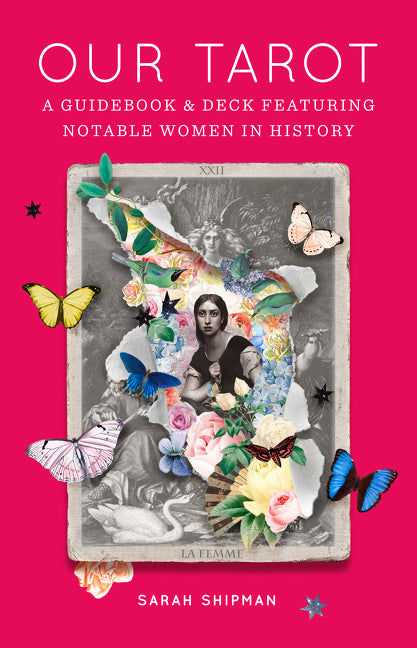 Our Tarot: A Guidebook and Deck Featuring Notable Women in History [With Book(s)] - Ingram