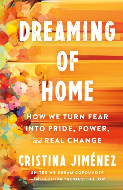 Dreaming of Home: How We Turn Fear Into Pride, Power, and Real Change - Ingram
