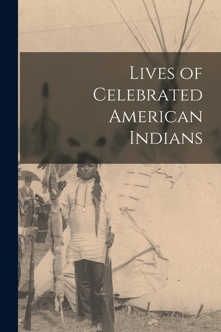 Lives of Celebrated American Indians - Ingram
