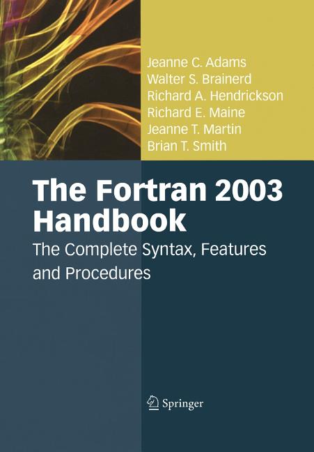 FORTRAN 2003 Handbook: The Complete Syntax, Features and Procedures (2009) - Ingram