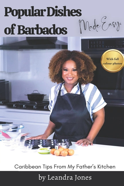 Popular Dishes of Barbados Made Easy: Caribbean Tips from My Father's Kitchen - Ingram