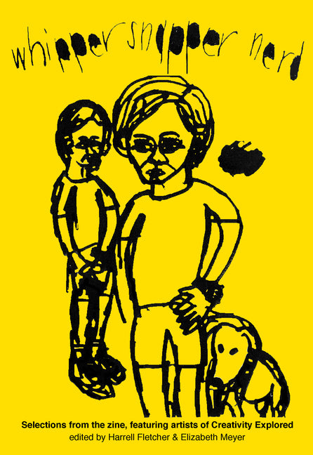Whipper Snapper Nerd: Selections from the Zine, Featuring Artists of Creativity Explored - Ingram