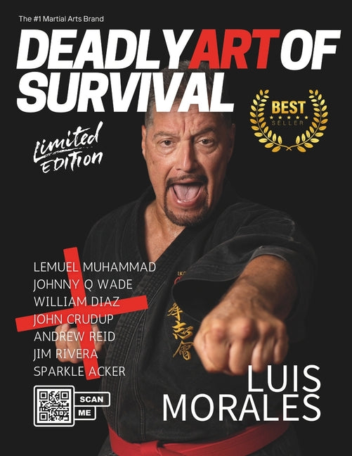Deadly Art of Survival Magazine 18th Edition Featuring Luis Morales: The #1 Martial Arts Magazine Worldwide MMA, Traditional Karate, Kung Fu, Goju-Ryu - Ingram
