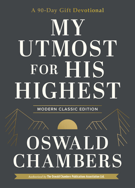 My Utmost for His Highest: A 90-Day Gift Devotional (Now Uses NIV Scripture) (Modern Classic) - Ingram