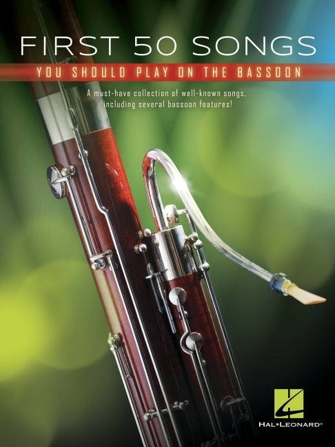 First 50 Songs You Should Play on Bassoon: A Must-Have Collection of Well-Known Songs, Including Several Bassoon Features! - Ingram