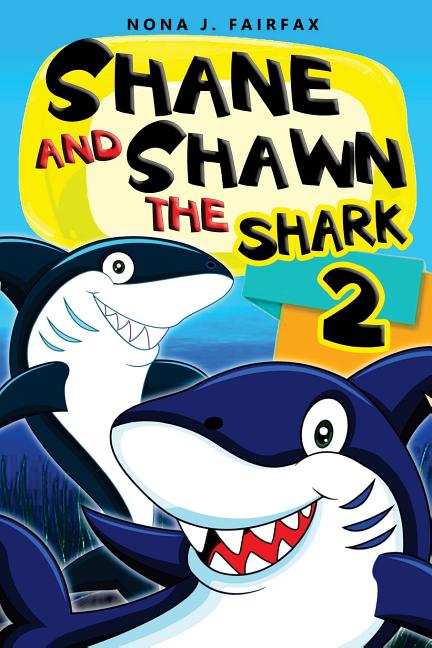 Shane and Shawn the Shark Book 2: Children's Books, Kids Books, Bedtime Stories For Kids, Kids Fantasy - Ingram