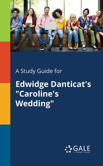 Study Guide for Edwidge Danticat's "Caroline's Wedding" - Ingram