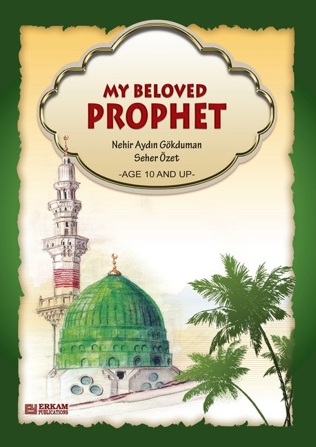 My Beloved Prophet (For Children) [Ages 10 and up]: Islamic Studies Textbook - Ingram