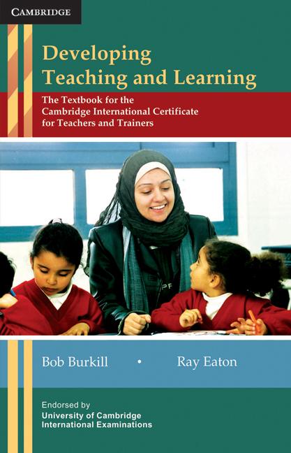Developing Teaching and Learning: The Textbook for the Cambridge International Certificate for Teachers and Trainers - Ingram