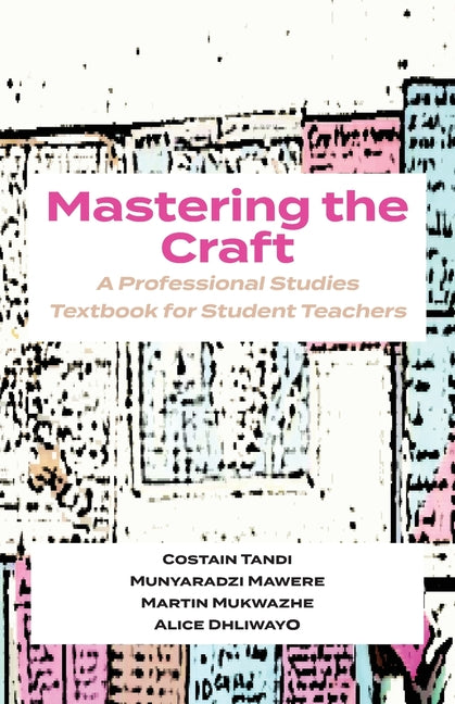 Mastering The Craft: A Professional Studies Textbook For Student Teachers - Ingram