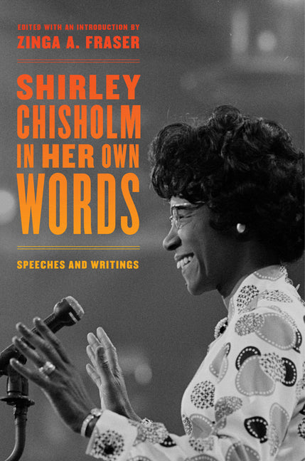 Shirley Chisholm in Her Own Words: Speeches and Writings - Ingram