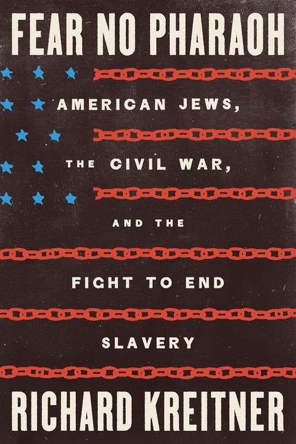 Fear No Pharaoh: American Jews, the Civil War, and the Fight to End Slavery - Ingram