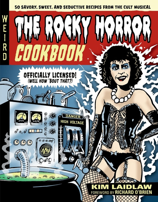 Rocky Horror Cookbook: 50 Savory, Sweet, and Seductive Recipes from the Cult Musical [Officially Licensed] - Ingram
