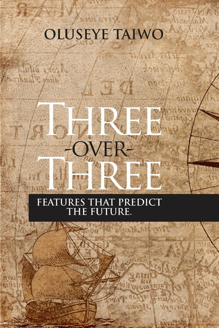 Three Over Three: Features that Predict the Future - Ingram