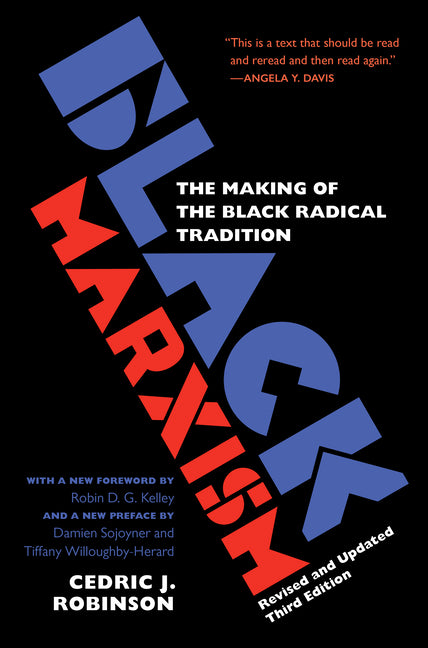 Black Marxism, Revised and Updated Third Edition: The Making of the Black Radical Tradition (Revised and Updated Third) - Ingram