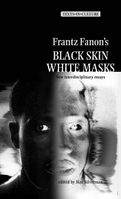 Frantz Fanon's 'Black Skin, White Masks': New Interdisciplinary Essays - Ingram