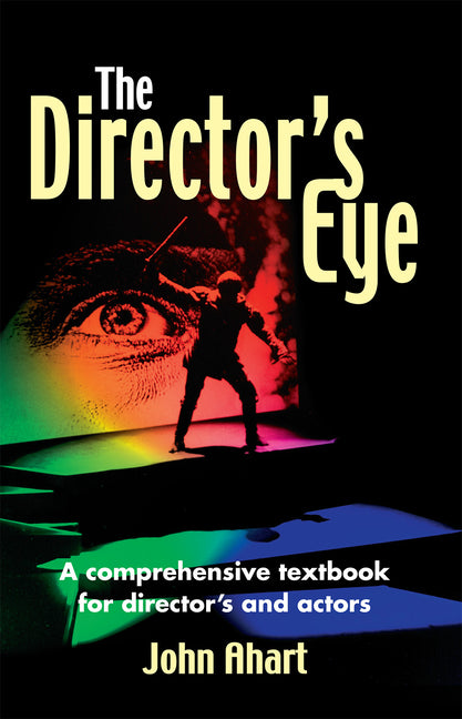 Director's Eye: A Comprehensive How-To Textbook for Directors and Actors - Ingram