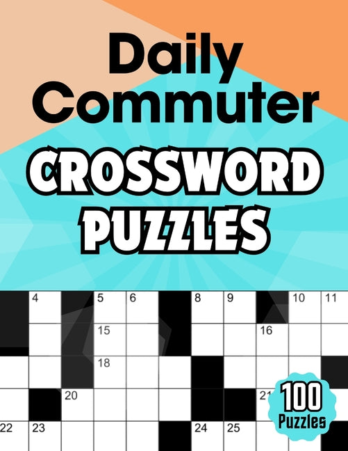 Daily Commuter Crossword puzzles: Large Print Easy to Medium Crossword Book for Adults - Ingram