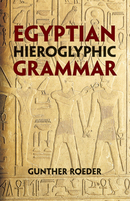 Egyptian Hieroglyphic Grammar: A Handbook for Beginners - Ingram