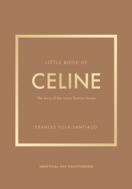Little Book of Celine: The Story of the Iconic Fashion House - Ingram